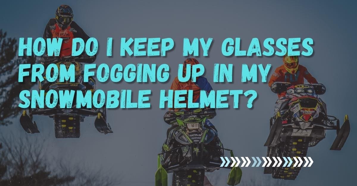 snowmobile helmet glasses